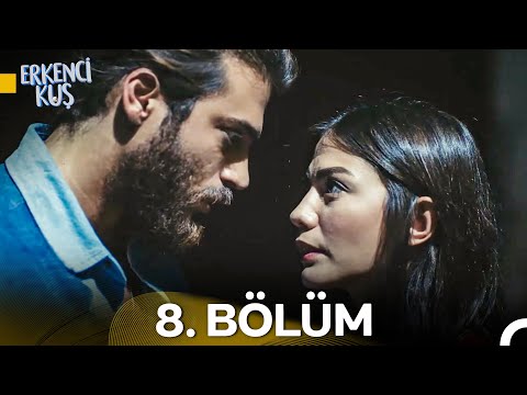 Erkenci Kuş 8. Bölüm