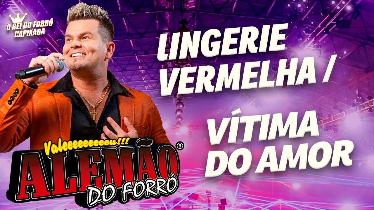 Alemão do Forró - Lingerie Vermelha & Vítima do Amor DVD 🎶