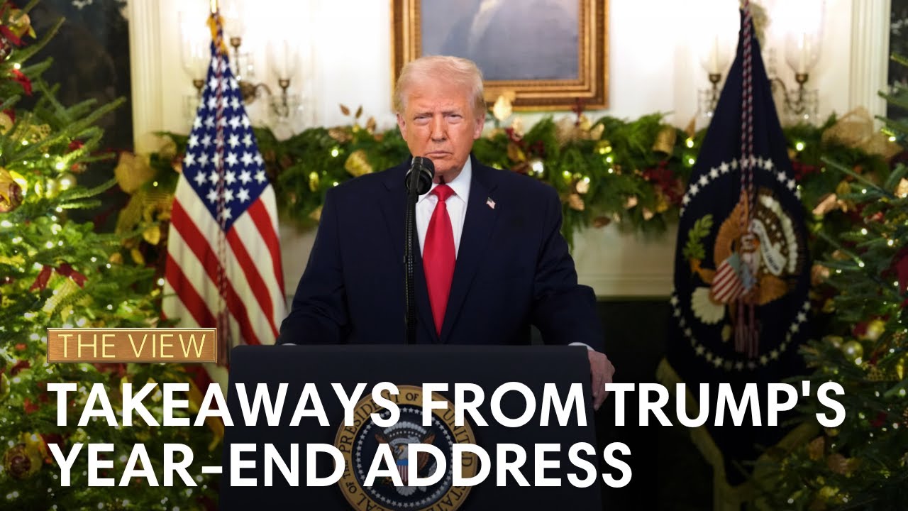 Trump's Year-End Address: Key Takeaways | The View