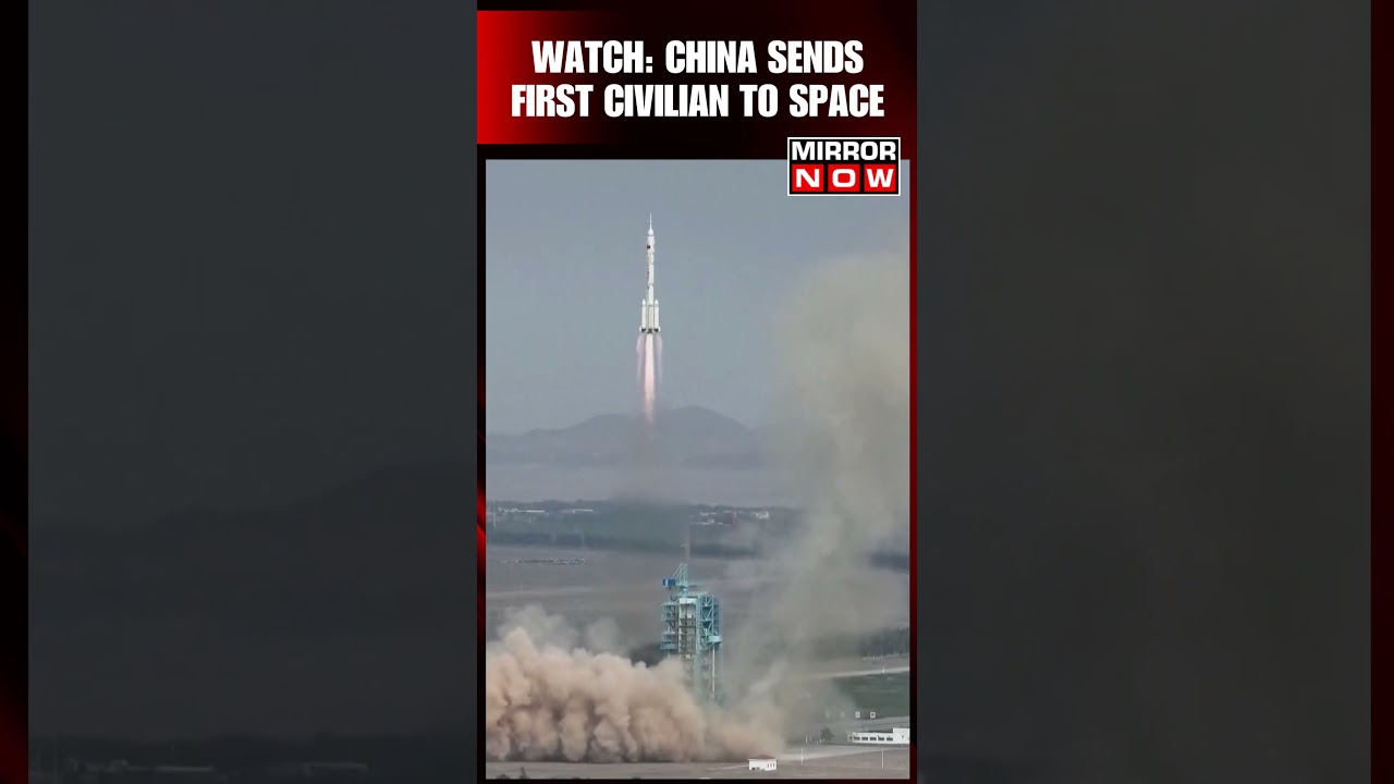 China Launches Shenzhou-16: Crew Consists of First Civilian Astronaut | China Space Mission