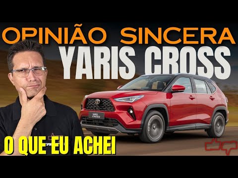 Novo Toyota YARIS CROSS híbrido: É bom mesmo? Vale a Pena? Minha OPINIÃO sobre PREÇO e equipamentos