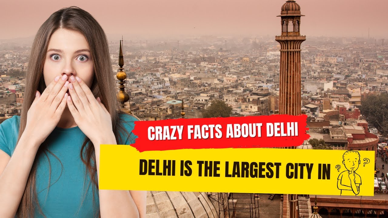 Delhi: India's Largest City & Amazing Facts ๐