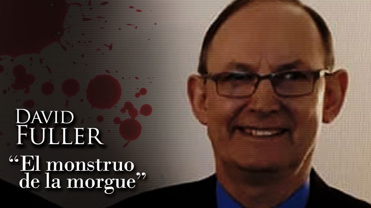 David Fuller: El Monstruo de la Morgue 🩸