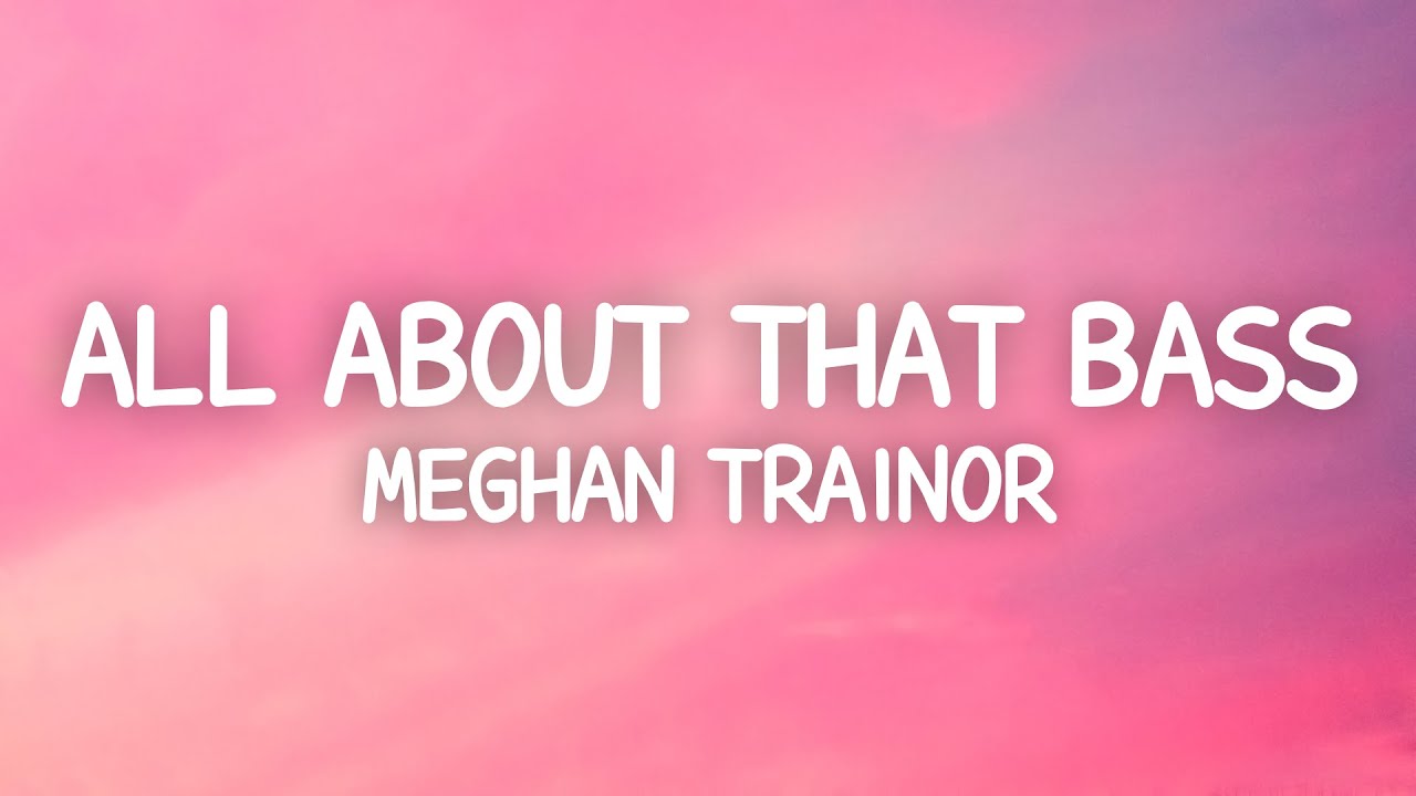 Meghan Trainor - All About That Bass Lyrics 🎶