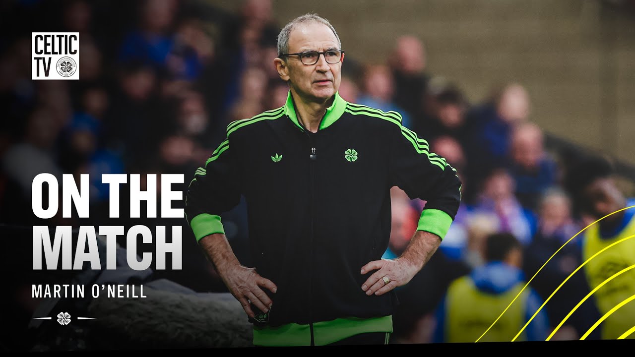 Martin O’Neill Breaks Down Celtic’s Thrilling Extra-Time Victory Over Rangers ⚽
