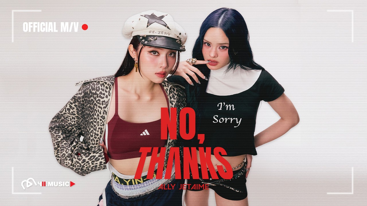 ALLY JETAIME - No, Thanks 🎶 Official Music Video Out Now!