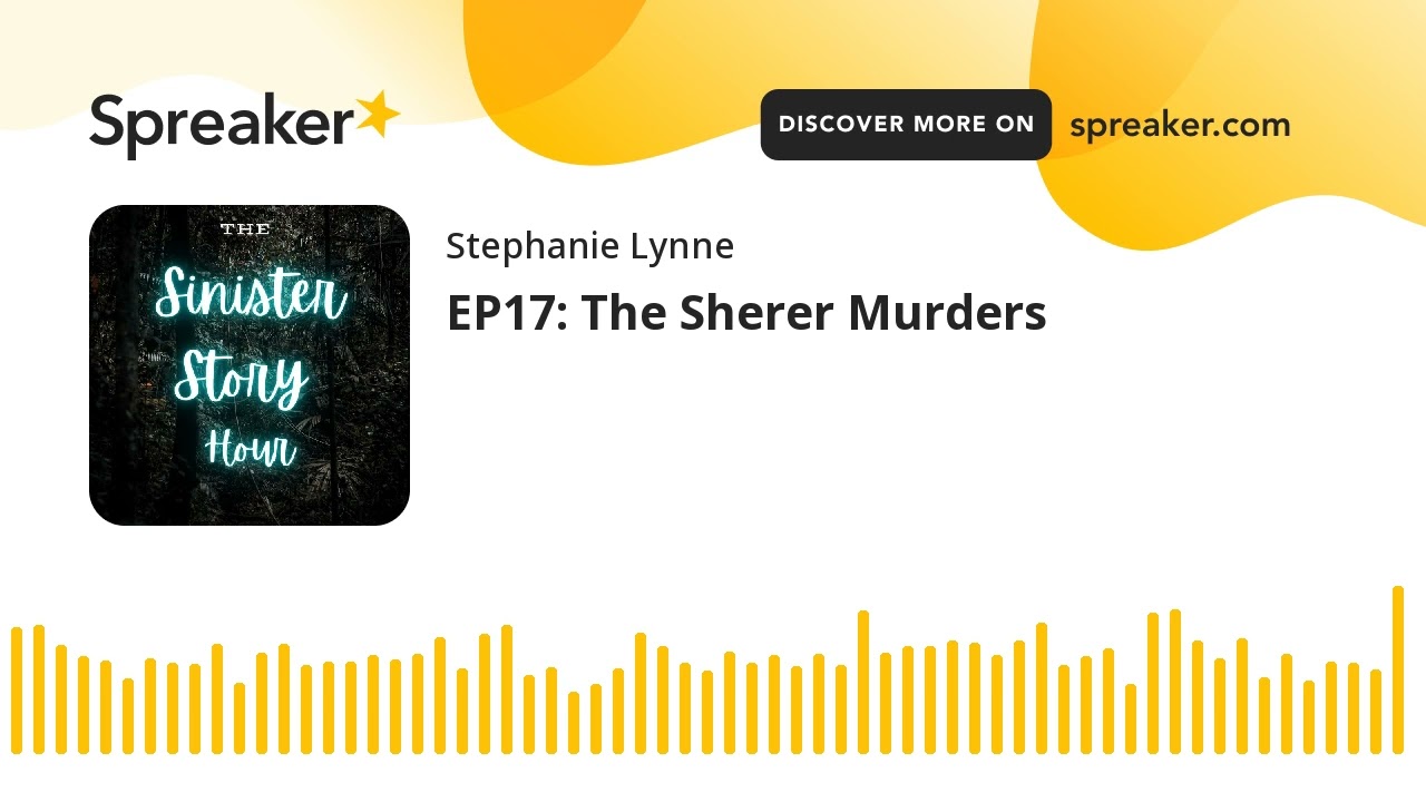 EP17: The Sherer Murders (part 2 of 2)