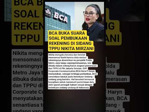 BCA BUKA SUARA SOAL PEMBUKAAN REKENING DI SIDANG TPPU NIKITA MIRZANI