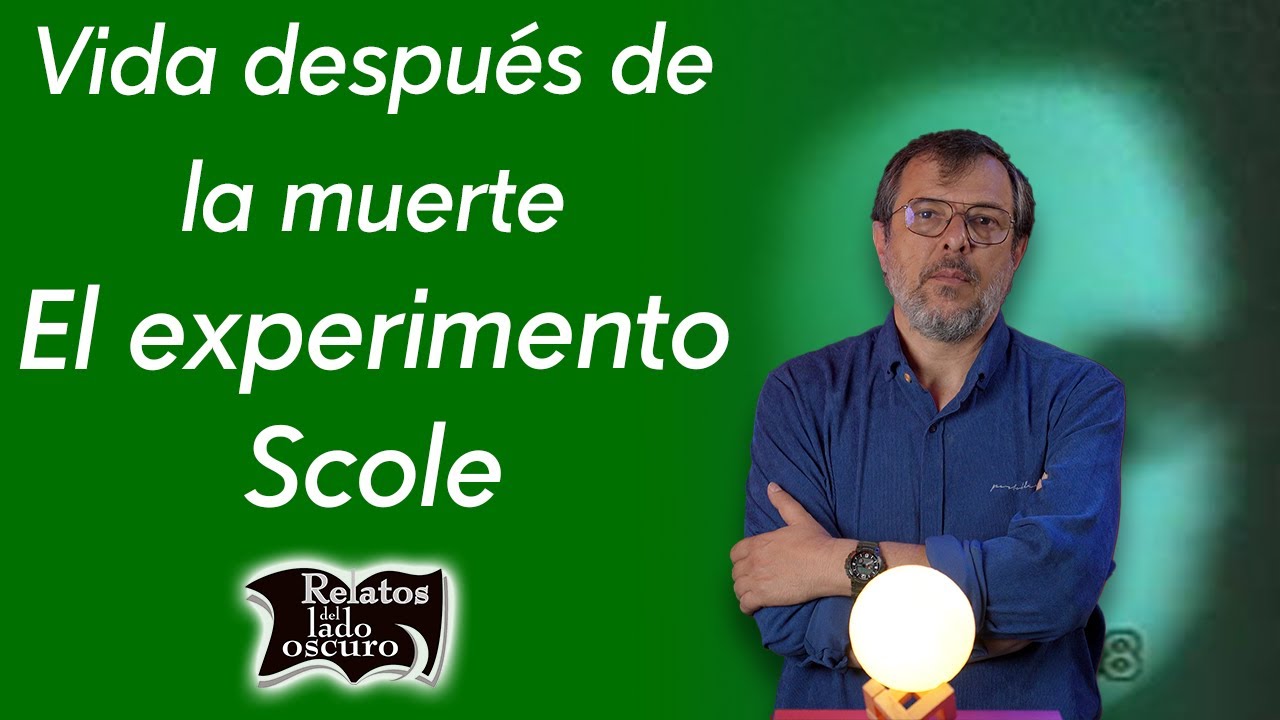 Vida tras la muerte: Experimento Scole 👻