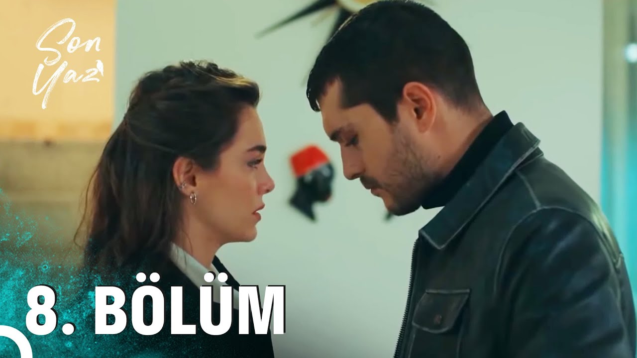 Son Yaz 8. Bölüm (HD) – Canan'ın Derin Yarası ve Selim'in Desteği 🎬