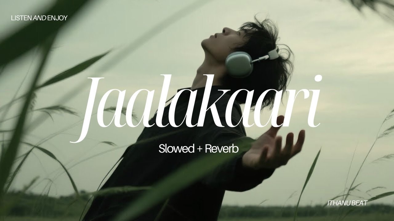 Jaalakaari - Soothing Slowed + Reverb Version 🎶 | Shane Nigam & Preethi | Unni | @SaiAbhyankkar