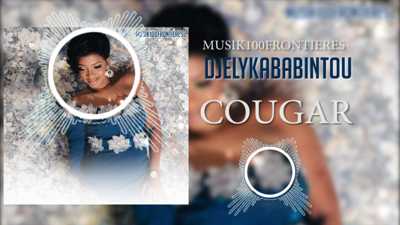 DJÉLYKABA BINTOU - COUGAR (2019) | Nouvelle Perspective sur le Mot avec un Son Énergique 🎶