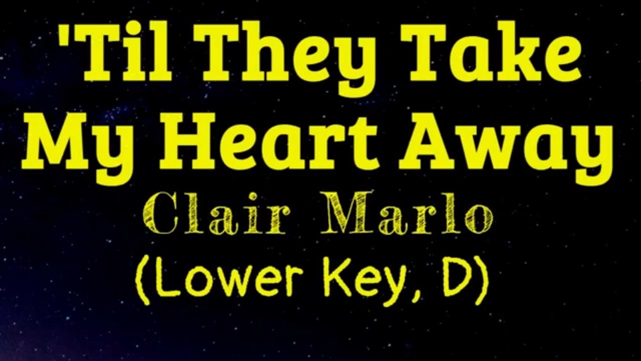 ‘Til They Take My Heart Away - Clair Marlo Karaoke 🎶