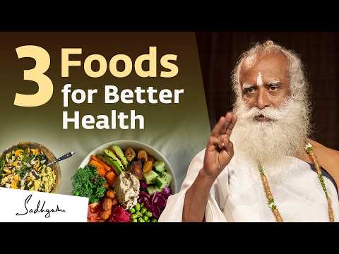 3 Foods for Better Digestion, Sugar Control & High Energy Levels | Sadhguru