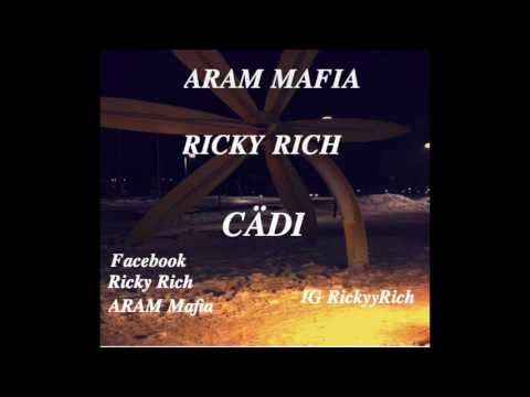 Ricky Rich & ARAM Mafia - Cädi