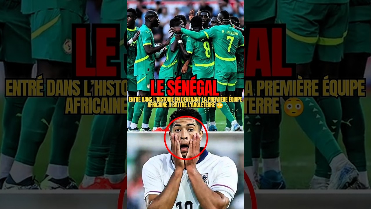 Sénégal crée l'histoire en battant l'Angleterre, première équipe africaine à réaliser cet exploit ⚽