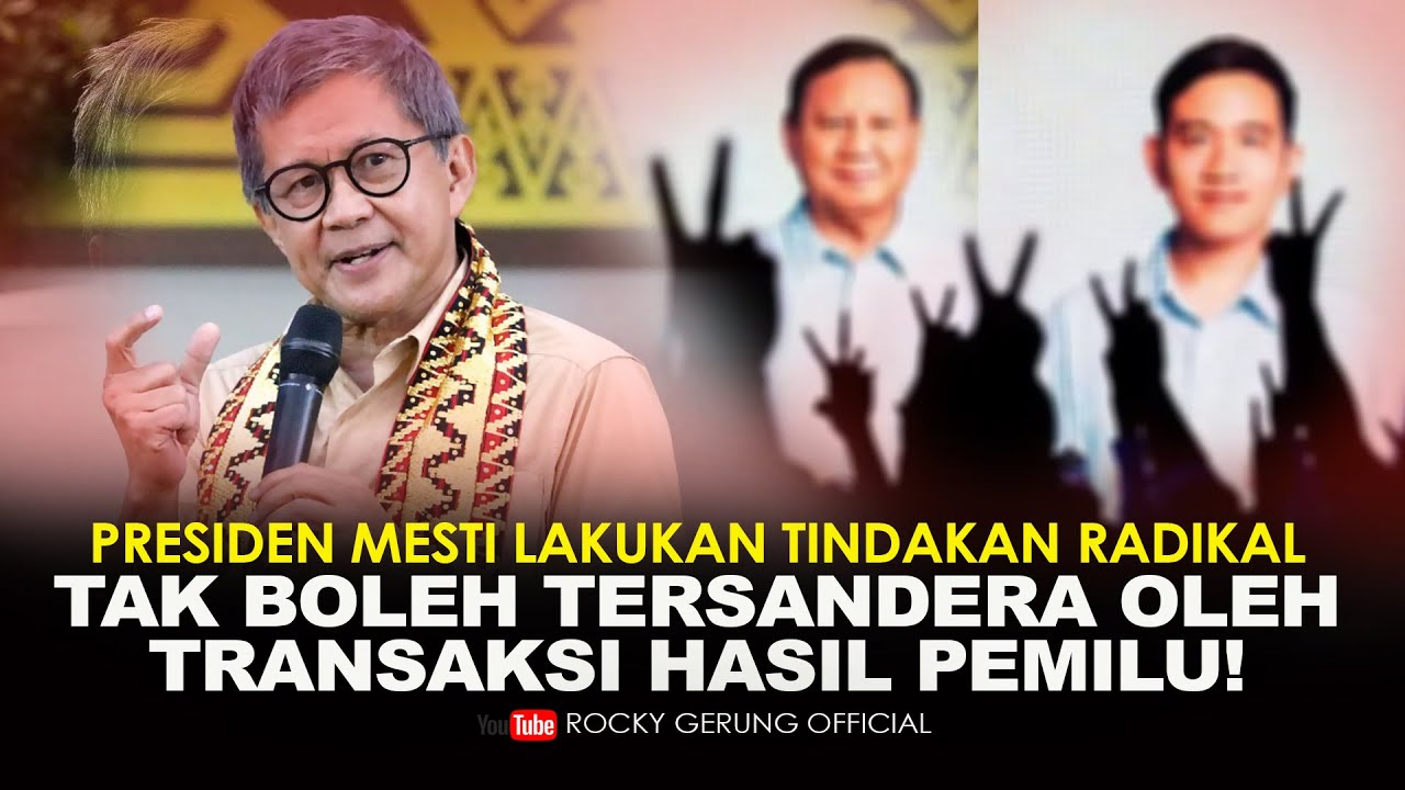 PRESIDEN MESTI LAKUKAN TINDAKAN RADIKAL, TAK BOLEH TERSANDERA OLEH TRANSAKSI HASIL PEMILU!