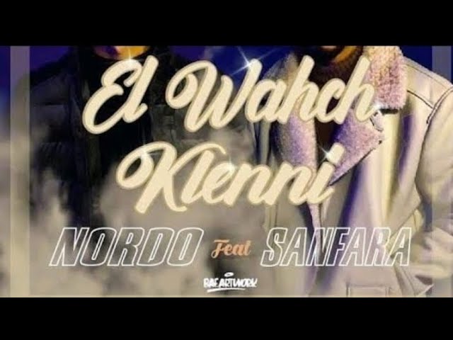 Nordo ft Sanfara - El Wahch Kleni (Official Music Video) ๐ถ