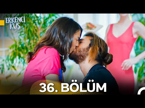 Erkenci Kuş 36. Bölüm
