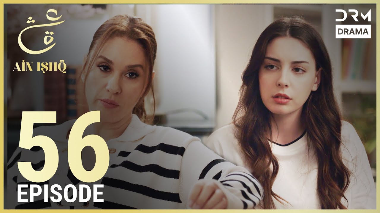 Turkish Drama in Urdu: Ain Ishq Episode 56 – One Love ❤️