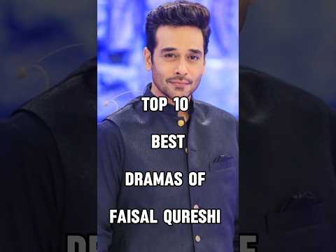 Top 10 Best Dramas of Faisal Qureshi π± #iamhaniaawan #pakistanidrama #faisalqurashi