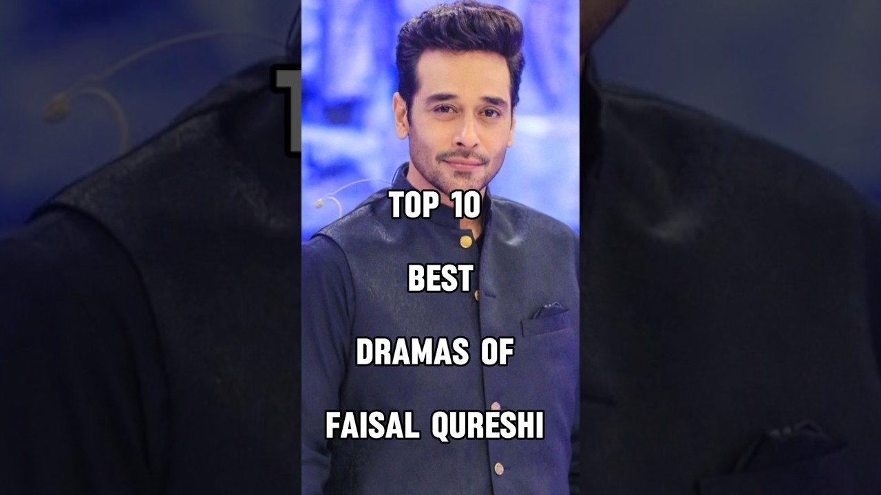 Top 10 Must-Watch Faisal Qureshi Dramas π¬ | Pakistani TV's Finest