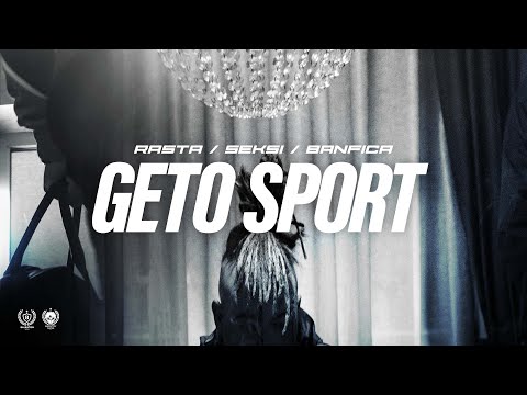 RASTA x SEKSI x BANFICA - GETO SPORT (OFFICIAL VIDEO)