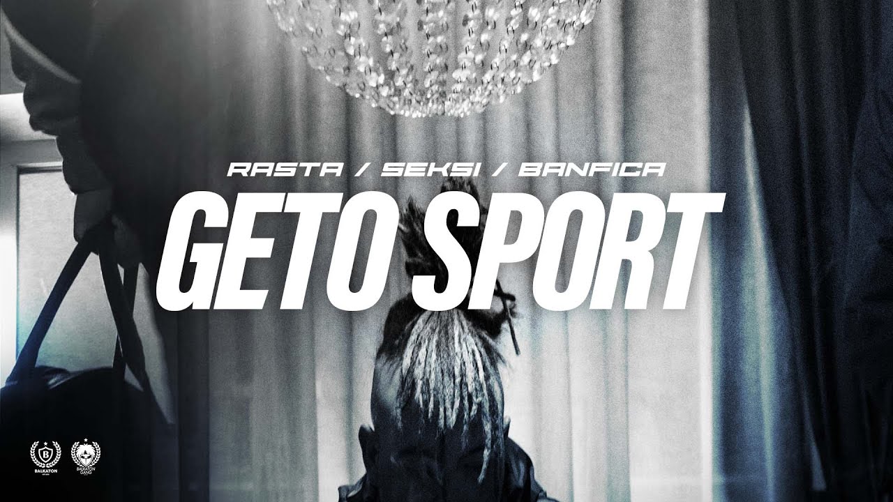 RASTA x SEKSI x BANFICA - Geto Sport Official Video 🎶