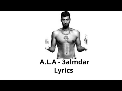 A.L.A - 3ALMDAR LYRICS & TRADUCTION