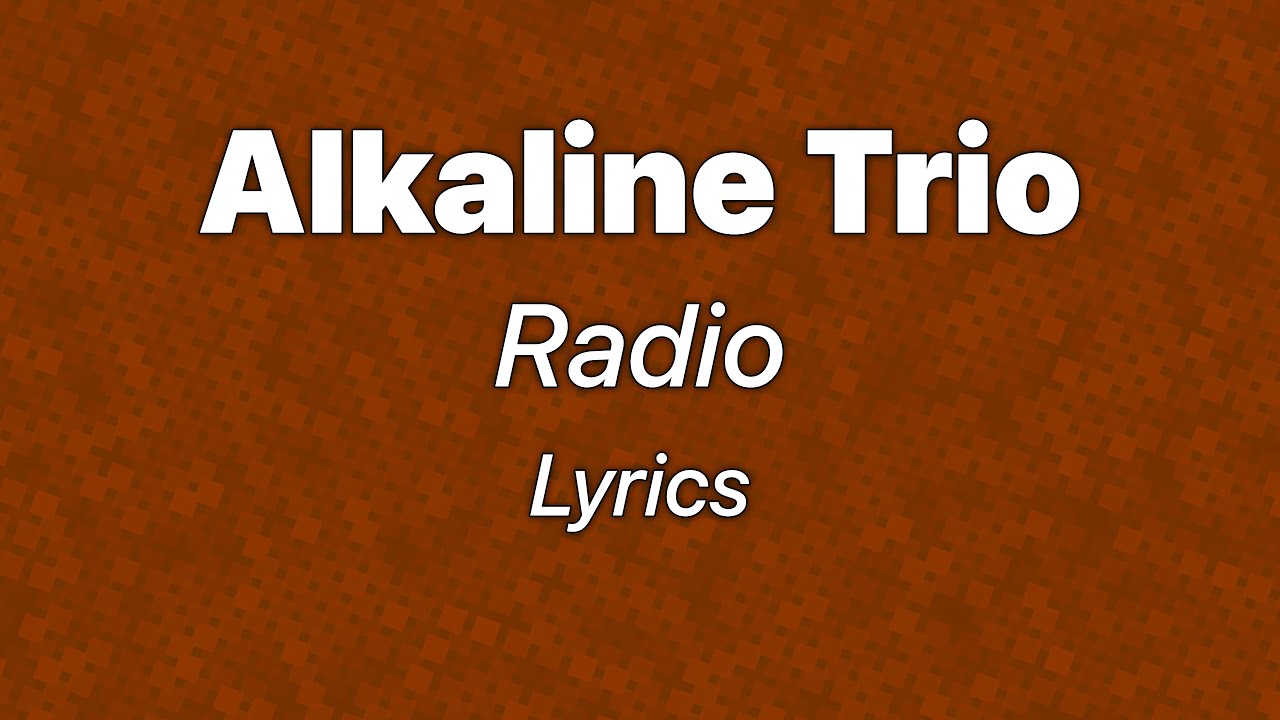 Alkaline Trio - Radio Lyrics 🎶