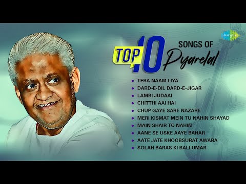 Top 10 Songs of Pyarelalji | Non Stop | Tera Naam Liya | Dard-E-Dil Dard-E-Jigar | Chitthi Aai Hai