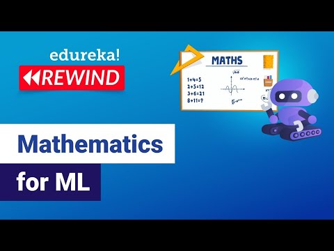 Mathematics for Machine Learning | Edureka Training | ML Rewind - 1