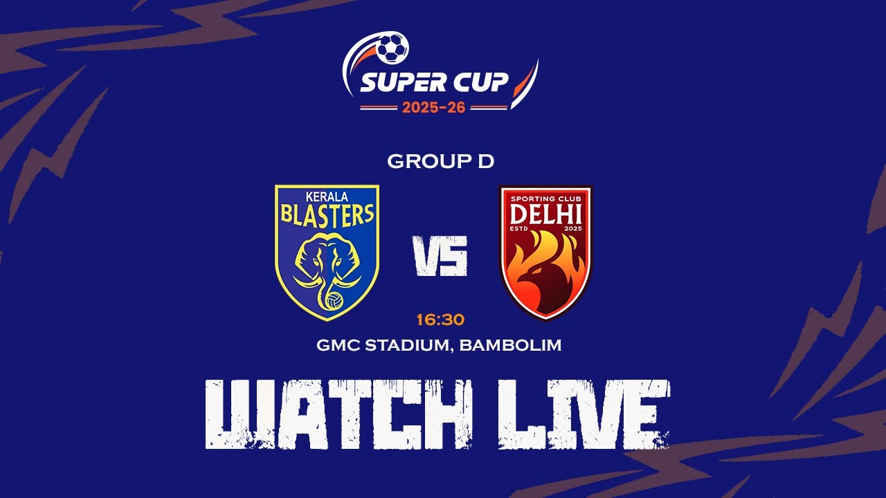 Kerala Blasters FC vs Sporting Club Delhi | AIFF Super Cup 2025-26 LIVE 🔥