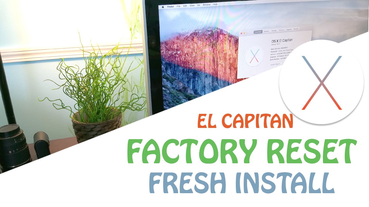 Mac : Factory reset / Fresh install ( OS X El Capitan )