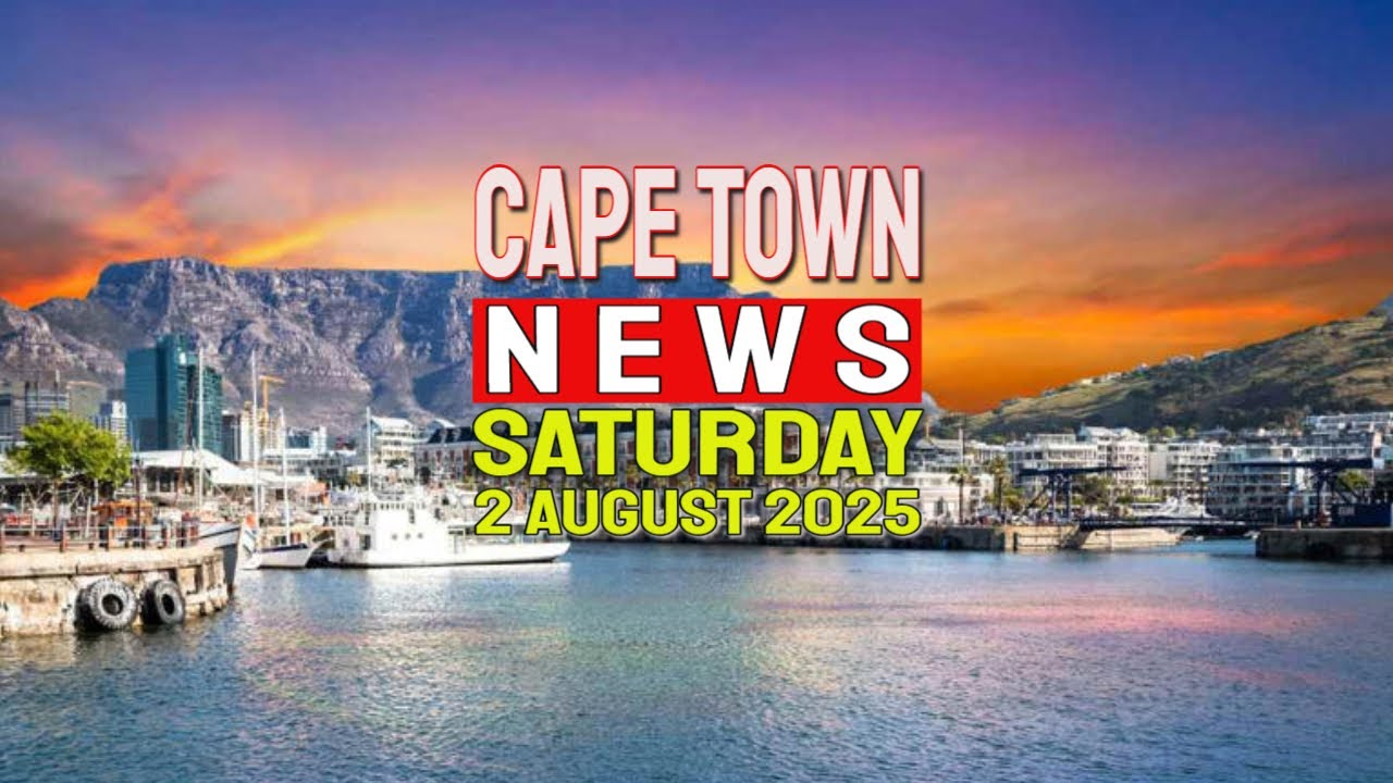 Cape Town News | August 2, 2025 β Western Cape Headlines