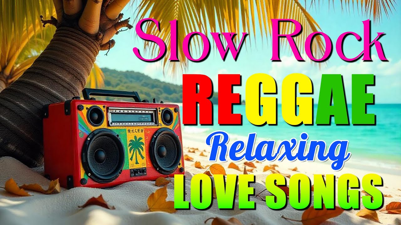 Top Relaxing Reggae Love Songs 2025 🎶 Nonstop Slow Rock & Reggae Remix