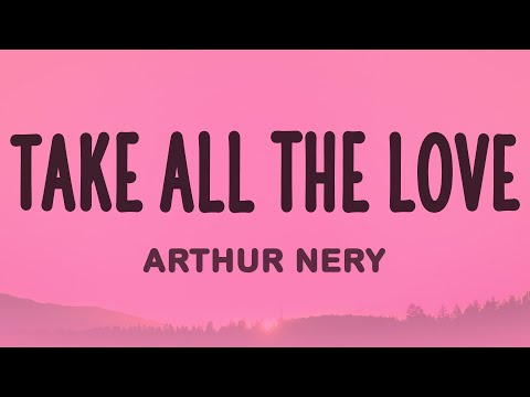 Arthur Nery - TAKE ALL THE LOVE