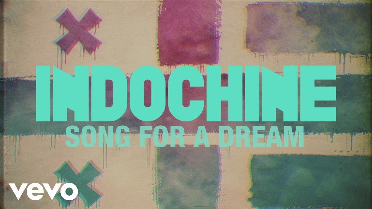 Indochine - Song for a Dream (Audio + Lyrics) 🎶