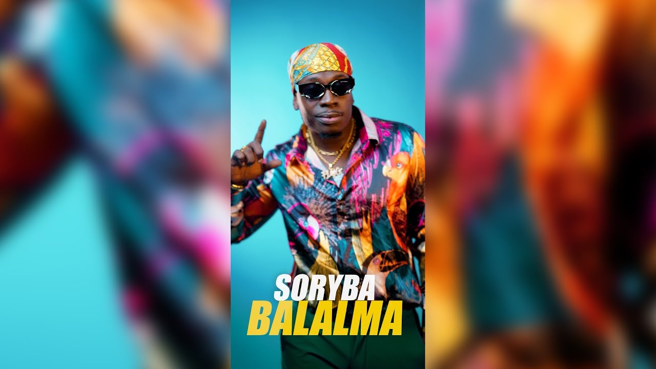 Soryba - Balalma : Découvrez la Nouvelle Love Story de l'Artiste 🎶