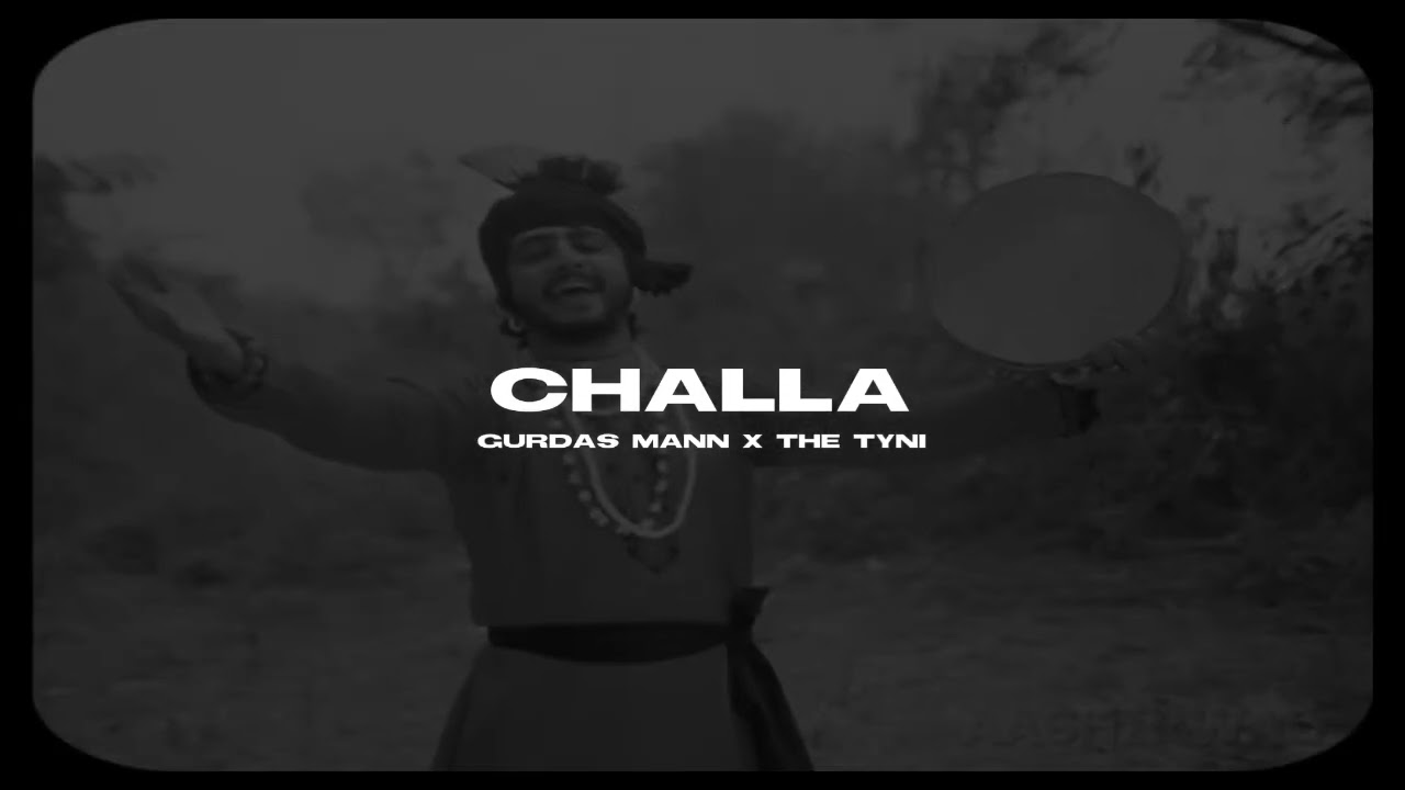 Challa by Gurdas Maan & The Tyni ๐ถ