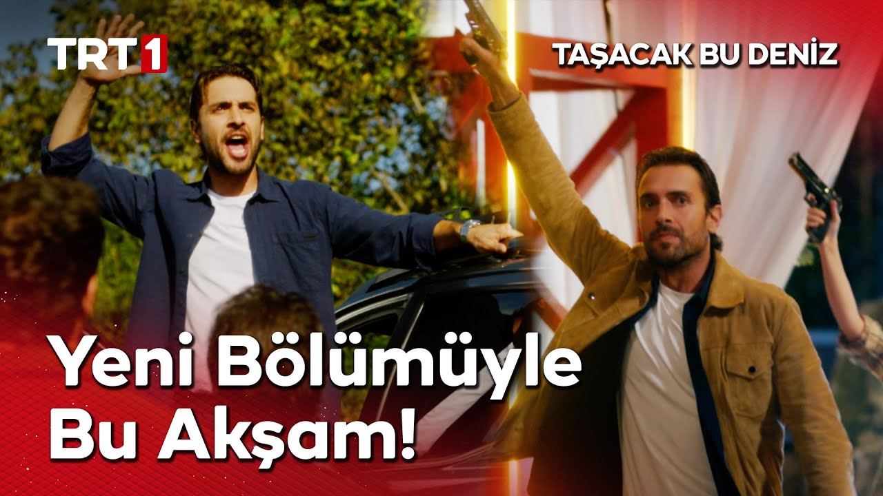 Taşacak Bu Deniz Yeni Bölümü Bu Akşam 20.00'de TRT 1'de!