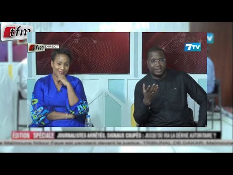 TFM LIVE: Edition Spéciale - Journalistes arrêtés, Signaux coupés - Pr: Sarah Cissé & Mamadou Ndiaye
