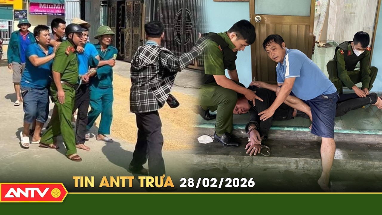 Tin an ninh trật tự nóng hổi ngày 28/2 🔥