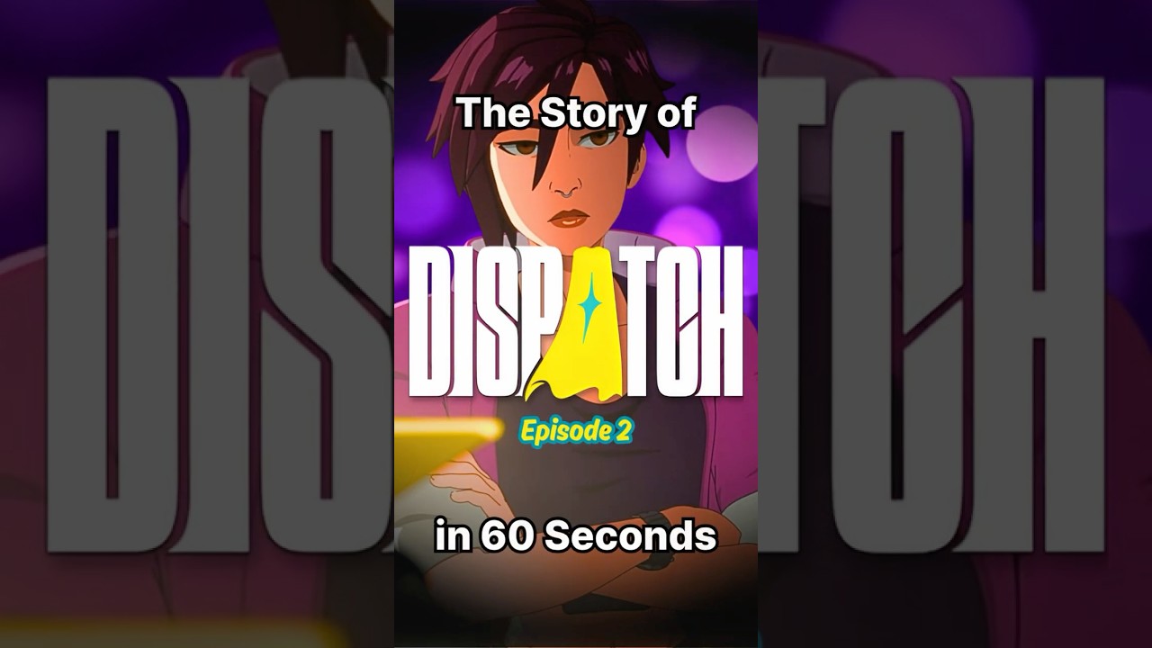 Dispatch Episode 2: The Complete Story in Just 60 Seconds 🚀