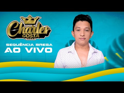CHARLES COSTA | SEQUÊNCIA BREGA - AO VIVO