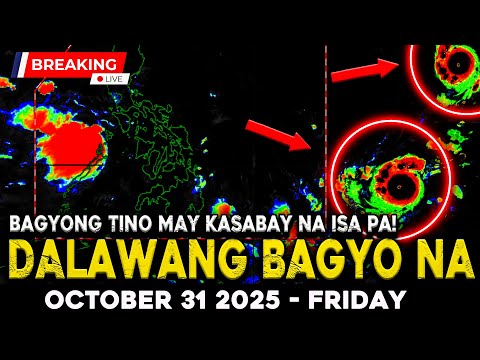 OCTOBER 31 2025 | BAGYONG TINO PATULOY NA LUMALAKAS! MAY KASUNOD PA NA MALAKAS DIN!