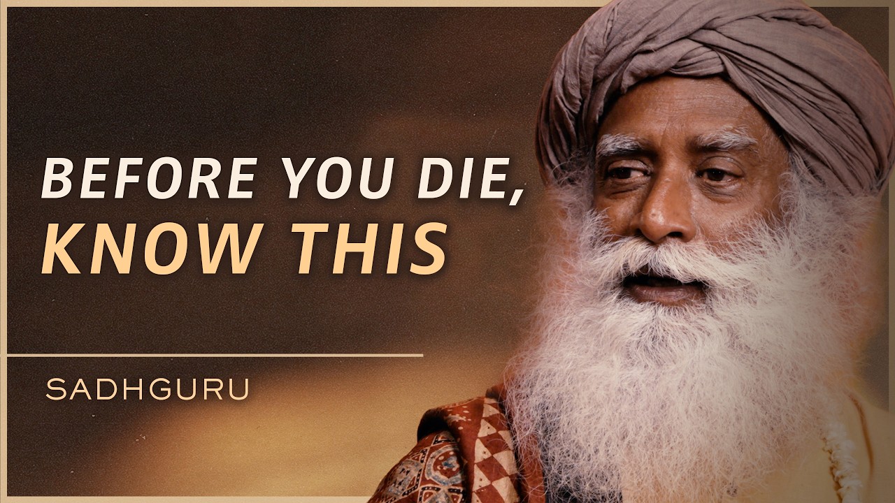 Sadhguru on Life, Death, and the Pursuit of What Matters Most