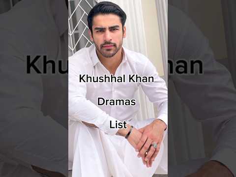 Khushhal Khan Dramas List 😱 #pakdrama #viralshort #pakistanidrama #pakdrama #pakistaniactors