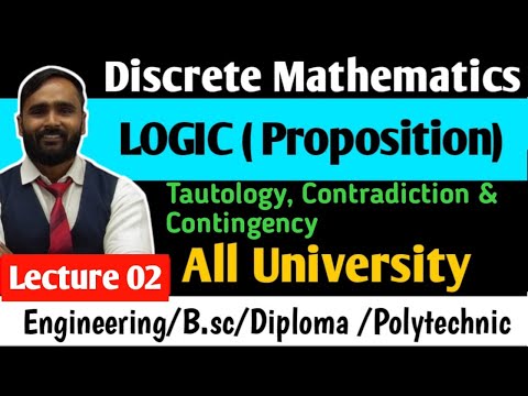 DISCRETE MATHEMATICS | Proposition | LOGIC |Tautology|Contradiction|Contingency| LECTURE 02