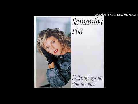 Samantha Fox - Nothing's Gonna Stop Me Now (Extended Re-Mix 1987)